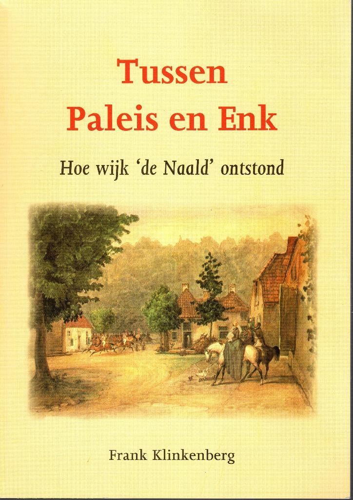 Tussen Paleis en Enk, Apeldoorn, Frank Klinkenberg, Boeken, Ophalen of Verzenden, Zo goed als nieuw