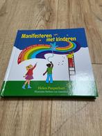 Manifesteren mer kinderen - Helen Purperhart, Boeken, Ophalen of Verzenden, Zo goed als nieuw, Overige onderwerpen, Helen Purperhart