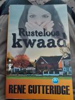 Rusteloos kwaad (Rene Gutteridge), Ophalen of Verzenden, Zo goed als nieuw, Nederland