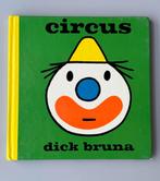 Dick Bruna Circus, a.w. Bruna Utrecht. Vroege uitgave., Boeken, 3 tot 4 jaar, Ophalen of Verzenden, Zo goed als nieuw, Dick Bruna