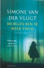Morgen ben ik weer thuis - Simone van der Vlugt, Ophalen of Verzenden, Gelezen, Nederland