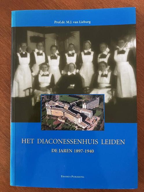 Het Diaconessenhuis Leiden - De jaren 1897-1940, Boeken, Geschiedenis | Stad en Regio, Gelezen, Verzenden