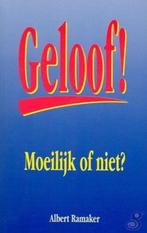 Geloof! Moeilijk of niet? / Albert Ramaker, Ophalen of Verzenden, Zo goed als nieuw, Christendom | Protestants