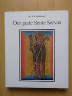 Der gude Sente Servas - Dr. A.M. Koldeweij, Ophalen of Verzenden, Zo goed als nieuw