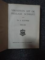 Vrouwen uit de Heilige Schrift - Dr. A. Kuyper, Boeken, Ophalen of Verzenden, Gelezen, Dr. A. Kuyper, Christendom | Protestants
