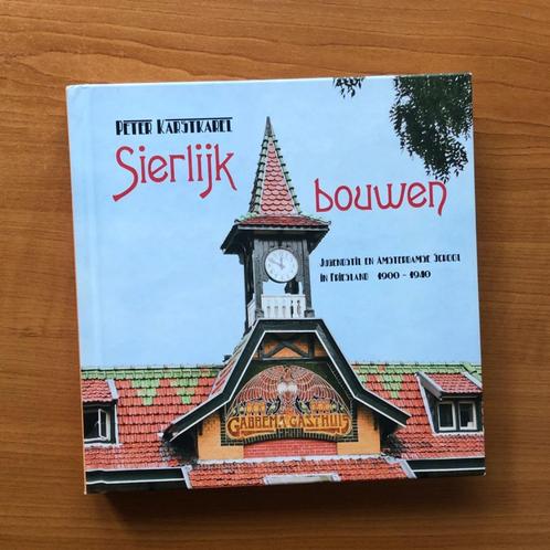 Sierlijk Bouwen - Jugendstil en Amsterdamse School, Boeken, Kunst en Cultuur | Architectuur, Zo goed als nieuw, Ophalen of Verzenden
