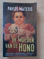 DE MOEDER VAN DE HOND door Pavlos Matesis, Boeken, Ophalen of Verzenden, Gelezen, Nederland