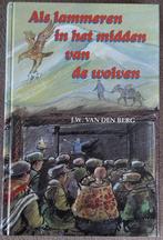 J.W. van den Berg - Als lammeren in het midden van de wolven, Ophalen of Verzenden, Gelezen