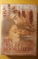 Anthony Capella - Het recept voor liefde, Ophalen of Verzenden, Gelezen, Capella, Nederland