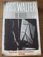 Boek: Jess Walter - De keuze, Ophalen of Verzenden, Gelezen, Jess Walter