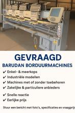 Te koop gevraagd barudan borduurmachines., Ophalen of Verzenden, Gebruikt, Machineborduren, Borduurmachine