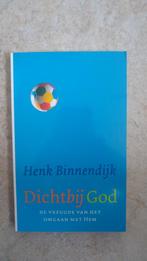 Henk Binnendijk - Dichtbij God, Ophalen of Verzenden, Zo goed als nieuw, Henk Binnendijk