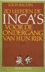 zo leefden de Inca's voor de ondergang van hun rijk, Ophalen of Verzenden, Zo goed als nieuw