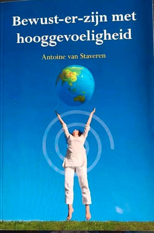 Antoine van Staveren - Bewust-er zijn met hooggevoeligheid, Boeken, Psychologie, Zo goed als nieuw, Ophalen of Verzenden