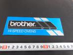sticker Brother HI-SPEED OVENS, Ophalen, Zo goed als nieuw