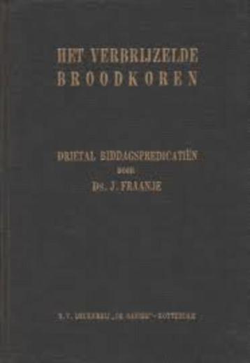 Het verbrijzelde broodkoren Ds.J Fraanje Geen ISBN beschikbaar voor biedingen
