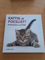 Kattig of Poeslief? Opvoedgids voor Kittens, Ophalen of Verzenden, Zo goed als nieuw, Katten, Liesbeth Puts