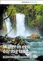 Water in een dorstig land - Bijbelstudies vanuit Israel, Ophalen of Verzenden, Nieuw