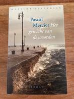 Pascal Mercier - Het gewicht van de woorden, Ophalen of Verzenden, Gelezen, Nederland