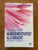 Hoogsensitiviteit als kracht - Carolina Bont, Ophalen of Verzenden, Zo goed als nieuw, Overige onderwerpen, Achtergrond en Informatie