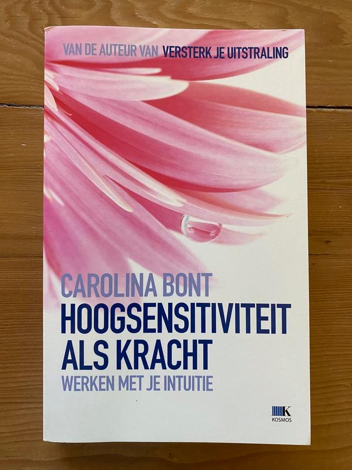 Hoogsensitiviteit als kracht - Carolina Bont, Boeken, Esoterie en Spiritualiteit, Zo goed als nieuw, Achtergrond en Informatie
