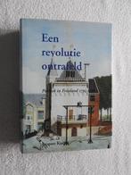 Een revolutie ontrafeld - Politiek in Friesland 1795-1798, Boeken, Ophalen of Verzenden, Zo goed als nieuw