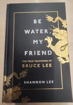 Be Water, My Friend - Bruce Lee's Levenslessen, Ophalen of Verzenden, Zo goed als nieuw, Esoterie en Spiritualiteit