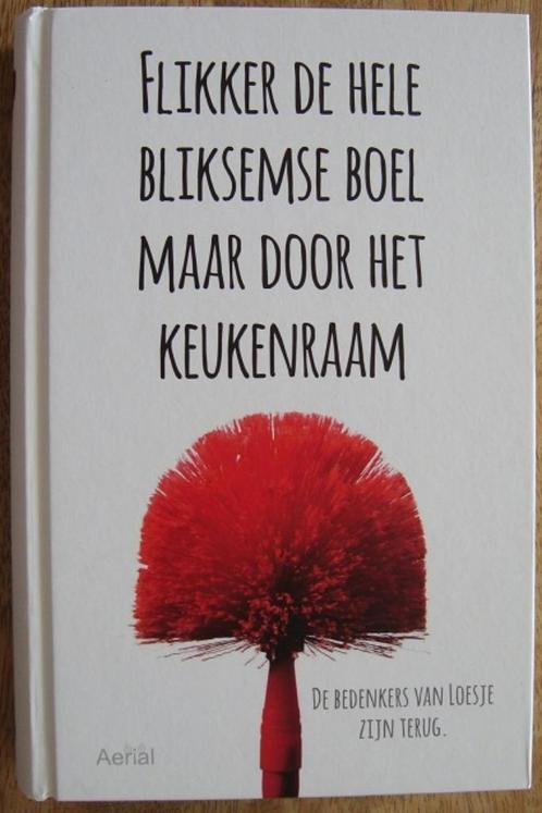 Flikker de hele bliksemse boel maar door het keukenraam - hc, Boeken, Overige Boeken, Zo goed als nieuw, Ophalen of Verzenden