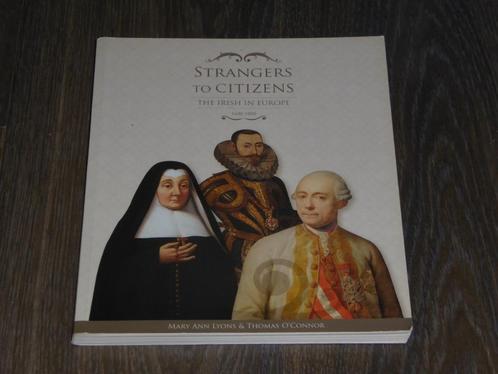 STRANGERS TO CITIZENS  THE IRISH IN EUROPE  1600-1800, Boeken, Taal | Engels, Zo goed als nieuw, Non-fictie, Verzenden