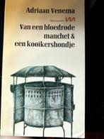 Van een bloedrode manchet & een kooikershondje, Boeken, Ophalen of Verzenden, Gelezen, Adriaan Venema, Nederland