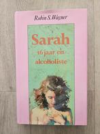 Sarah 16 jaar en alcoholiste - Robin S. Wagner, Ophalen of Verzenden, Gelezen