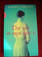 Dat wat in mijn hart is, door Marcela Serrano., Ophalen of Verzenden, Zo goed als nieuw