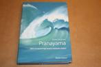Pranayama - Adem en levensenergie kennen, ontplooien, loslat, Boeken, Ophalen of Verzenden, Zo goed als nieuw, Overige onderwerpen