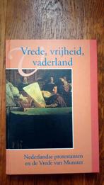 Vrede, vrijheid, vaderland - Nederlandse protestanten, Ophalen of Verzenden, 20e eeuw of later, Gelezen