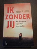 Kelly Rimmer - Ik zonder jij, Boeken, Ophalen of Verzenden, Zo goed als nieuw, Kelly Rimmer