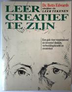 Dr. Betty Edwards: LEER CREATIEF TE ZIJN., Ophalen of Verzenden, Zo goed als nieuw, Overige onderwerpen