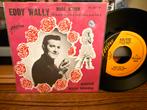 Eddy Wally - Rode Rozen 7" Single, 7 inch, Single, Ophalen of Verzenden, Zo goed als nieuw