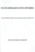 Demant Ploughshares Into Swords: Israeli Settlement Policy, Boeken, Geschiedenis | Wereld, Overige gebieden, Zo goed als nieuw