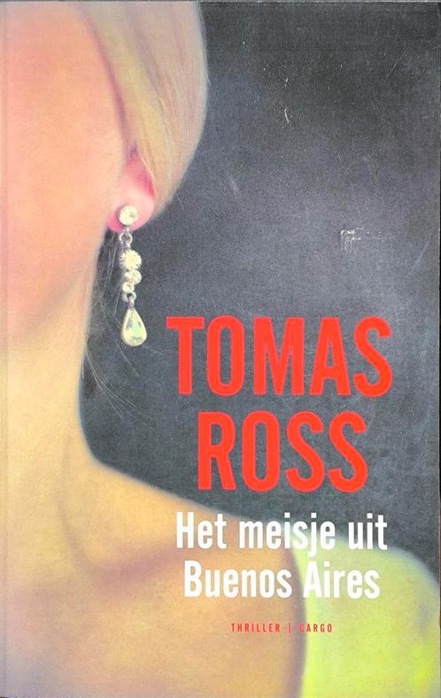 Het meisje uit Buenos Aires - Tomas Ross, Boeken, Thrillers, Zo goed als nieuw, Nederland, Ophalen of Verzenden