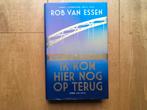 Rob van Essen - Ik kom hier nog op terug - gebonden - nieuw, Rob van Essen, Nieuw, Ophalen of Verzenden, Nederland