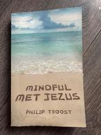 Mindful met Jezus - Philip Troost, Boeken, Ophalen of Verzenden, Gelezen, Christendom | Katholiek