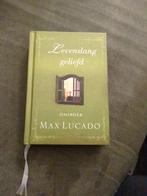 Max Lucado - Levenslang geliefd, Boeken, Godsdienst en Theologie, Max Lucado, Ophalen of Verzenden, Zo goed als nieuw