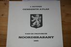 Gemeente atlas Norrd-Brabant, Boeken, Atlassen en Landkaarten, Nederland, Ophalen of Verzenden, Zo goed als nieuw, 1800 tot 2000