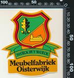 Sticker: Meubelfabriek Oisterwijk - Sterck in het werck, Verzamelen, Ophalen of Verzenden, Zo goed als nieuw, Bedrijf of Vereniging