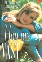 Hou me vast	Elizabeth Shorten, Ophalen of Verzenden, Elizabeth Shorten
