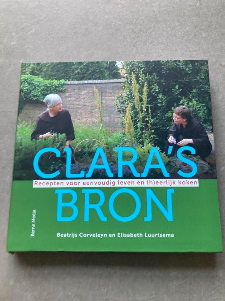 Clara's Bron - Recepten voor een eenvoudig leven, Boeken, Kookboeken, Zo goed als nieuw, Voorgerechten en Soepen, Europa, Gezond koken