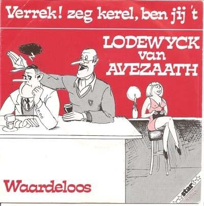 Lodewyck Van Avezaath - Verrek Zeg Kerel Ben Jij 'T (ps) 7", Cd's en Dvd's, Vinyl Singles, 7 inch, Single, Ophalen of Verzenden