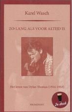 Karel Walsch Zo Lang Als Voor Altijd Is (Dylan Thomas), Ophalen of Verzenden, Zo goed als nieuw, Kunst en Cultuur