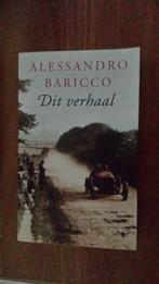 Alessandro Baricco - Dit verhaal, Ophalen of Verzenden, Zo goed als nieuw, Alessandro Baricco, Wereld overig