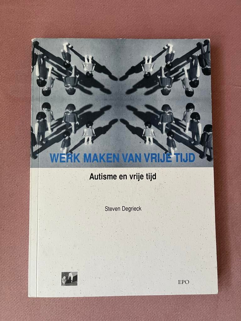 S. Degrieck - Werk maken van vrije tijd, Boeken, S. Degrieck, Nieuw, Ophalen of Verzenden, Ontwikkelingspsychologie